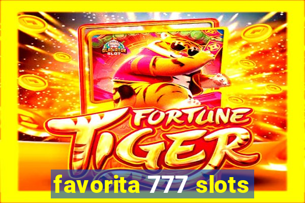 favorita 777 slots